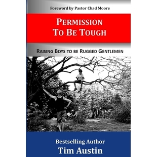 预订 Permission to be Tough: Raising Boys to be Rugged Gentlemen: 9781734167009