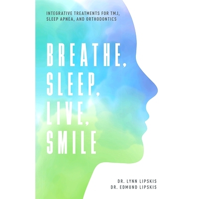 预订 Breathe, Sleep, Live, Smile: Integrative Treatments for Tmj, Sleep Apnea, and Orthodontics: 9781599329208