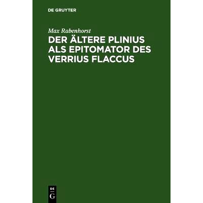 预订 Der ältere Plinius als Epitomator des Verrius Flaccus: Eine Quellenanalyse des siebenten Buches der Naturgeschicht
