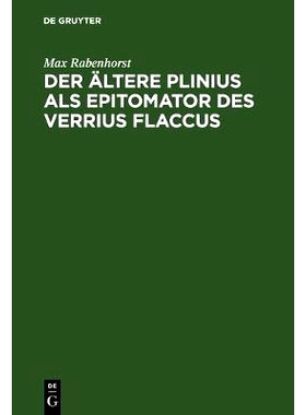 预订 Der ältere Plinius als Epitomator des Verrius Flaccus: Eine Quellenanalyse des siebenten Buches der Naturgeschicht