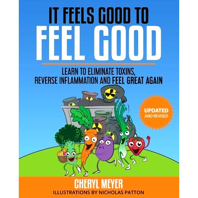 预订 It Feels Good to Feel Good: Learn to Eliminate Toxins, Reduce Inflammation and Feel Great Again: 9780578569598