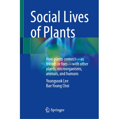 预订 Social Lives of Plants How plants connect—as friends or foes—with other plants, microorganisms, animals, and huma