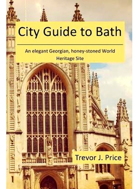预订 City Guide to Bath: . . . an elegant Georgian, honey-stoned World Heritage Site: 9781517378660