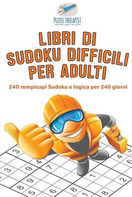 [预订]Libri di Sudoku difficili per adulti - 240 rompicapi Sudoku e logica per 240 giorni 9781541945999