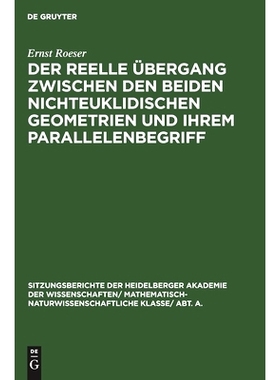 预订 Der reelle Übergang zwischen den beiden nichteuklidischen Geometrien und ihrem Parallelenbegriff: 9783111046075
