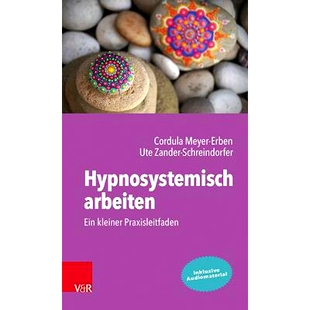 预订 Hypnosystemisch arbeiten: Ein kleiner Praxisleitfaden 催眠系统工作：简短的实用指南: 9783525407738