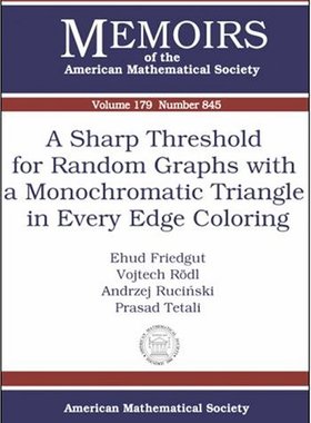 【预售】A Sharp Threshold for Random Graphs with a Monochromatic Triangle in Every Edge Coloring