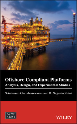 【预订】Offshore Compliant Platforms - Analysis, Design, And Experimental Studies