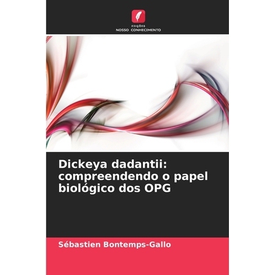 预订 Dickeya dadantii: compreendendo o papel biológico dos OPG 9786209598135