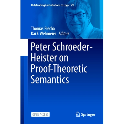 预订 Peter Schroeder-Heister on Proof-Theoretic Semantics 彼得·施罗德-海斯特论证明论语义学（精装）: 9783031509803