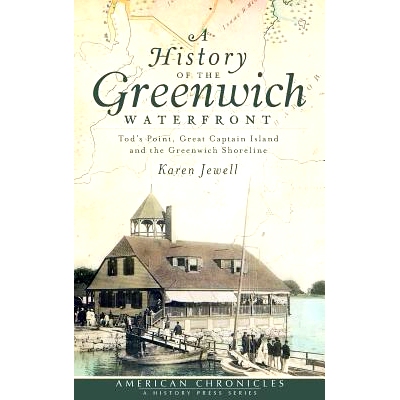 预订 A History of the Greenwich Waterfront: Tod’s Point, Great Captain Island and the Greenwich Shoreline: 978154020569