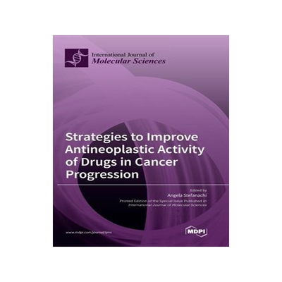 [预订]Strategies to Improve Antineoplastic Activity of Drugs in Cancer Progression 9783036559285