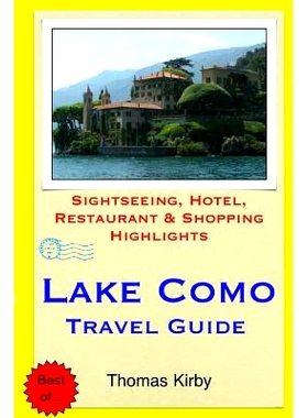预订 Lake Como Travel Guide: Sightseeing, Hotel, Restaurant & Shopping Highlights: 9781505728699