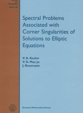 [预订]Spectral Problems Associated with Corner Singularities of Solutions to Elliptic Equations 9780821827277