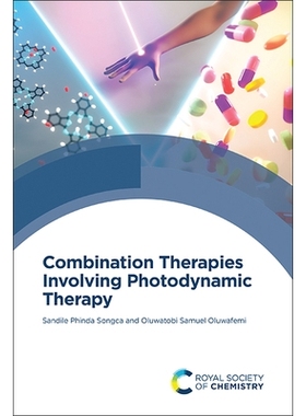预订 Combination Therapies Involving Photodynamic Therapy 涉及光动力疗法的联合疗法: 9781837670550