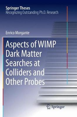 【预订】Aspects of WIMP Dark Matter Searches at Colliders and Other Probes