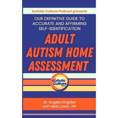 预订 Adult Autism Home Assessment: Our Definitive Guide to Accurate and Affirming Self-Identification: 9798312964417
