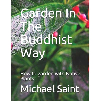 预订 Garden In The Buddhist Way: How to garden with Native Plants: 9781722715397