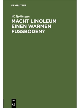 预订 Macht Linoleum einen warmen Fußboden?: Untersuchungen über das Wärmeleitungsvermögen des Linoleums als Fußbode