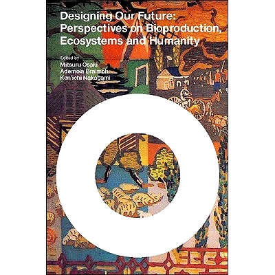 预订 Designing Our Future: Perspectives on Bioproduction, Ecosystems, and Humanity 设计我们的未来：生物生产、生态系统与