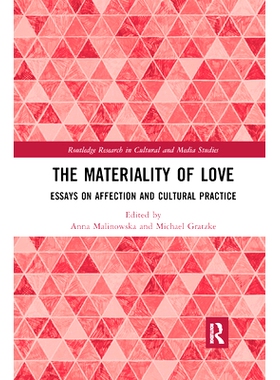 预订 The Materiality of Love: Essays on Affection and Cultural Practice 爱的物质性：情感与文化实践论文: 9780367886639