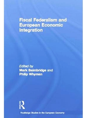 预订 Fiscal Federalism and European Economic Integration: 9781138810969