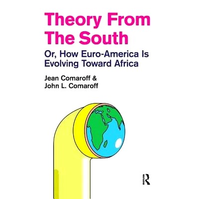 预订 Theory from the South: Or, How Euro-America is Evolving Toward Africa 南部理论：欧美向非洲发展: 9781594517648