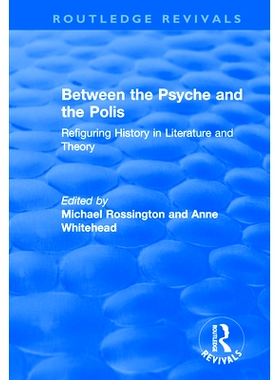 预订 Between the Psyche and the Polis: Refiguring History in Literature and Theory 在灵魂与城邦之间：重新审视文学和理论