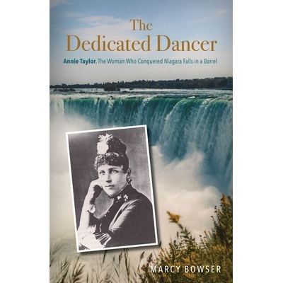 预订 The Dedicated Dancer: Annie Taylor, the Woman Who Conquered Niagara Falls in a Barrel! 献身舞者：安妮·泰勒，在桶里