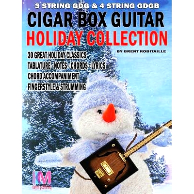 预订 Cigar Box Guitar - Holiday Collection: 3 & 4 String Cigar Box Guitar: 30 Holiday Classics for Cigar Box Guitar: 978