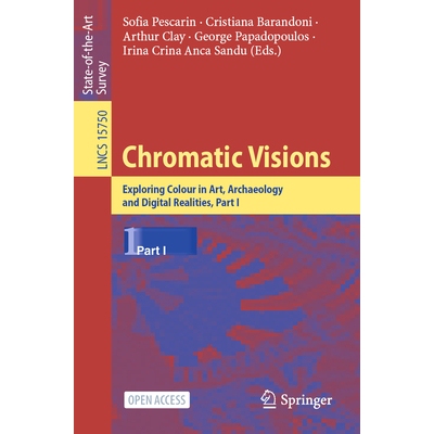 预订 Chromatic Visions: Exploring Colour in Art, Archaeology and Digital Realities, Part I 9783032077912