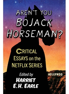 预订 Aren’t You Bojack Horseman?: Critical Essays on the Netflix Series 你不是马男波杰克吗？：关于Netflix剧集的批判性文