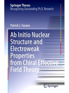 预订 Ab Initio Nuclear Structure and Electroweak Properties from Chiral Effective Field Theory 基于手性有效场理论的从头