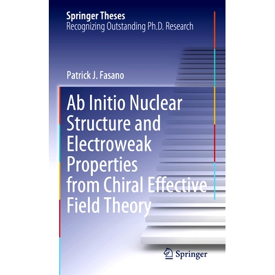 预订 Ab Initio Nuclear Structure and Electroweak Properties from Chiral Effective Field Theory 基于手性有效场理论的从头