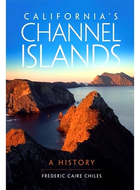 预订 California’s Channel Islands: A History 加利福尼亚州海峡群岛的历史: 9780806146874