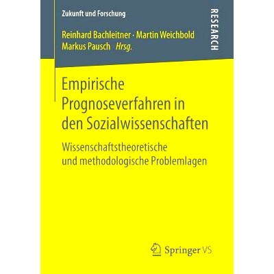 预订 Empirische Prognoseverfahren in den Sozialwissenschaften: Wissenschaftstheoretische und methodologische Problemlage
