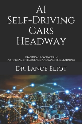 【预订】AI Self-Driving Cars Headway: Practical Advances In Artificial Intelligence And Machine Learning