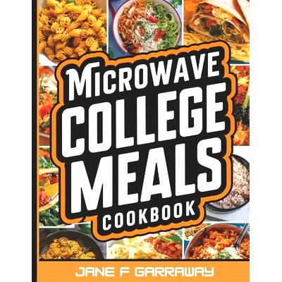 预订 The Microwave College Meals Cookbook: 60+ Simple, Tasty and Flavorful Microwaveable Meals Recipes For Meal Prep and