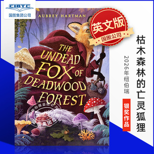 预售 2026纽伯瑞银奖 枯木森林的亡灵狐狸 The Undead Fox of Deadwood Forest 英文原版 儿童青少读物  Newbery Honor Book