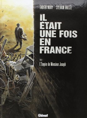 法语原版 法国往事卷1 约瑟夫的帝国 二战回忆录 Il était une fois en France Tome 01 Le vol noir des corbeaux Fabien Nury