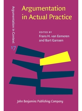 预订 Argumentation in Actual Practice. Topical studies about argumentative discourse in context. 实际*作中的论证：关于语