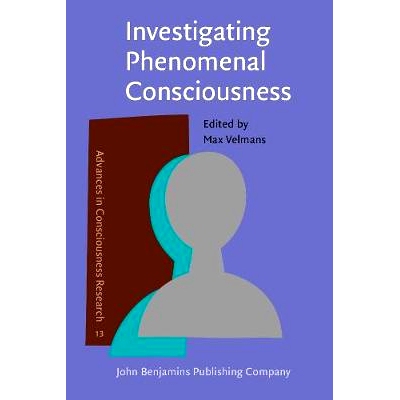 预订 Investigating Phenomenal Consciousness. New methodologies and maps.: 9789027251336