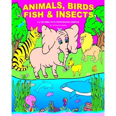预订 Animals, Birds, Fish, & Insects: A-Z Rhyming with Proffessor Kerrice: 9780995445611