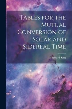 [预订]Tables for the Mutual Conversion of Solar and Sidereal Time 9781021061126