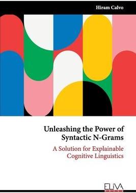 [预订]Unleashing the Power of Syntactic N-Grams: A Solution for Explainable Cognitive Linguistics 9789994980116