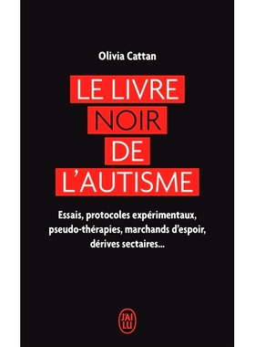 预订 Le livre noir de l’autisme : essais, protocoles expérimentaux, pseudo-thérapies, marchands d’espoir, dérives s