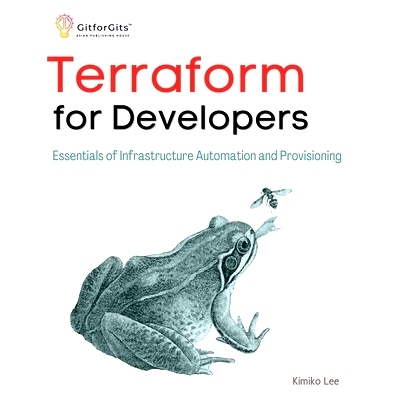 预订 Terraform for Developers: Essentials of Infrastructure Automation and Provisioning