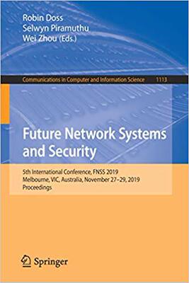 【预售】Future Network Systems and Security: 5th International Conference, Fnss 2019, Melbourne, Vic, Australia, N...