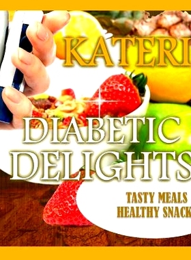 预订 Diabetic Delights: Tasty Meals and Healthy Snacks: 9781984204783