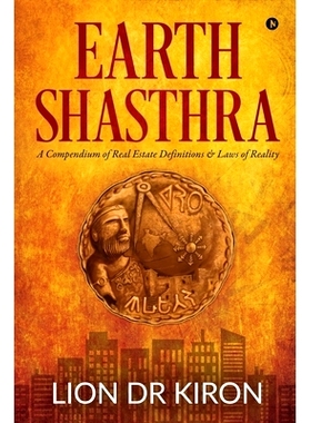 预订 Earth Shasthra: A Compendium of Real Estate Definitions & Laws of Reality: 9781645875727